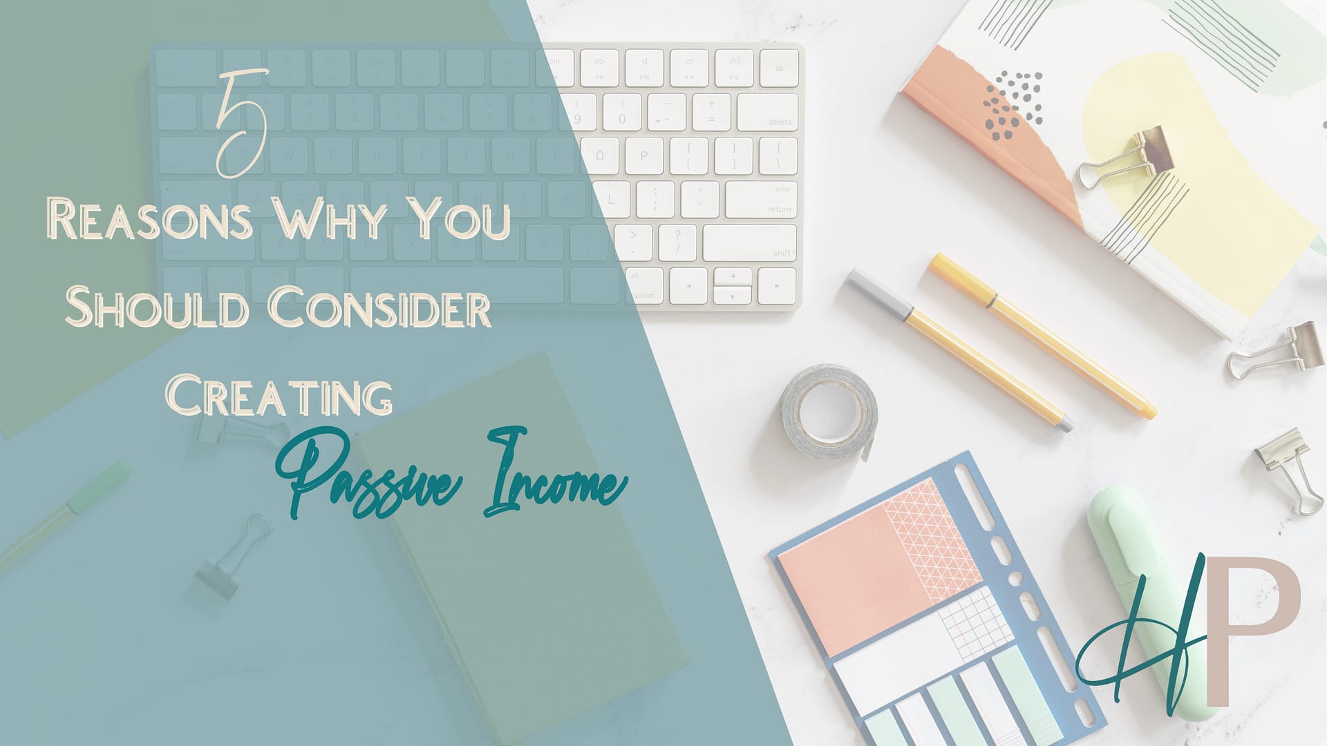 5 Reasons Why You Should Consider Creating a Passive Income